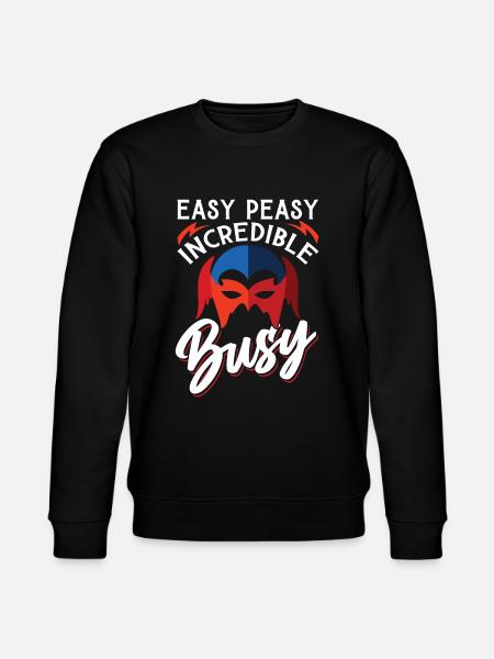 Easy Peasy Incredible Busy - Stanley/Stella Unisex Bio-Sweatshirt CHANGER  - Schwarz
