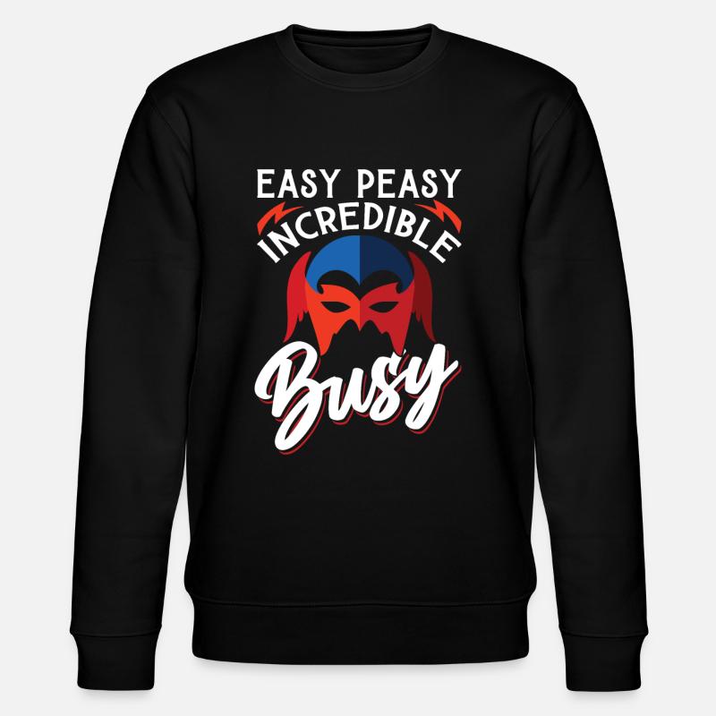 Easy Peasy Incredible Busy - Stanley/Stella CHANGER Unisex Organic Sweatshirt - black