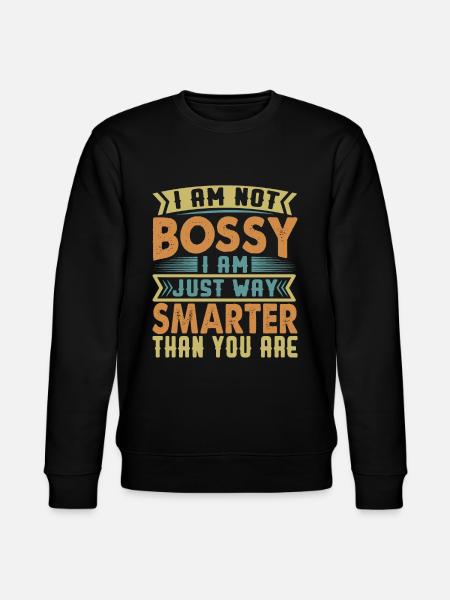 I Am Not Bossy - Hauskoja sarkastisia toimistovitsejä - Stanley/Stella CHANGER unisex luomu-collegepaita - musta