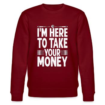 I'm Here To Take Your Money - Billiard - Pool - Sn - Stanley/Stella Unisex Bio-Sweatshirt CHANGER  - Burgunderrot - Vorne - Nik (191cm) & Marisol (170cm)