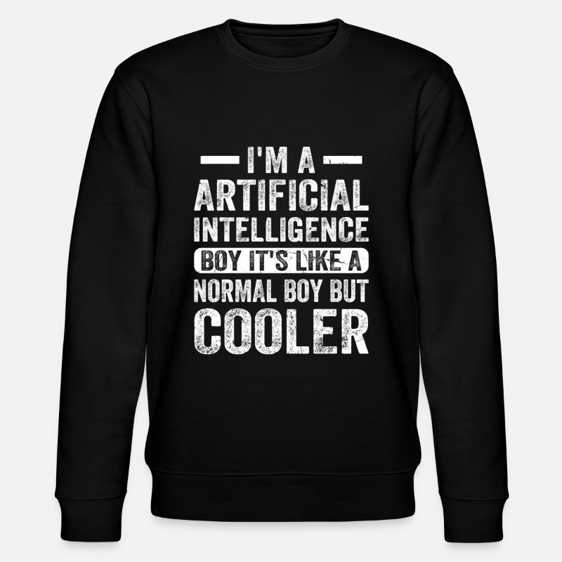 I'm A Artificial Intelligence Boy - Stanley/Stella Unisex Bio-Sweatshirt CHANGER  - Schwarz