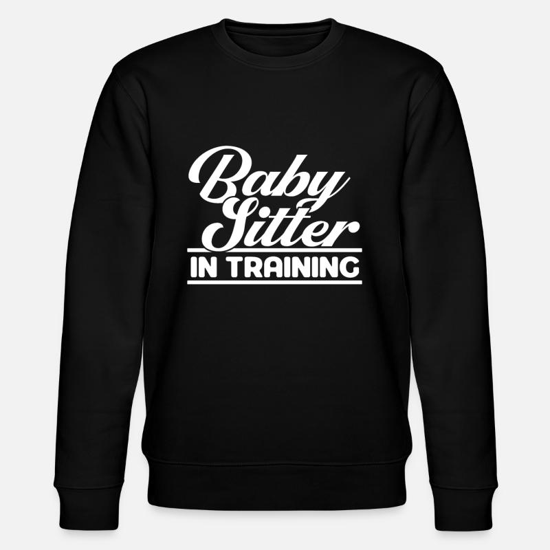 Babysitter Gift Babysitting Best Babysitter - Stanley/Stella CHANGER Unisex Organic Sweatshirt - black