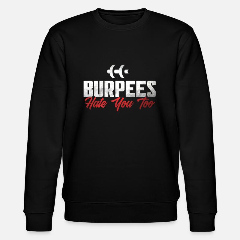 Burpee Workout Gym Citations Burpees vous déteste aussi - Sweat bio CHANGER Stanley/Stella Unisexe - noir