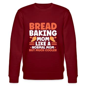 Bread Baking Gift Bakery Quote Baker - Stanley/Stella CHANGER Unisex Organic Sweatshirt - burgundy - Front - Nik (191cm) & Marisol (170cm)