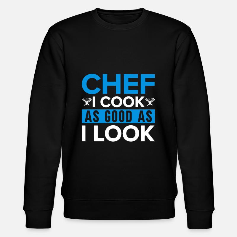 Chef Citation Cadeau Drôle Chef - Sweat bio CHANGER Stanley/Stella Unisexe - noir