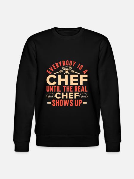 Chef Quote Gift Funny Chef - Stanley/Stella CHANGER Unisex Organic Sweatshirt - black