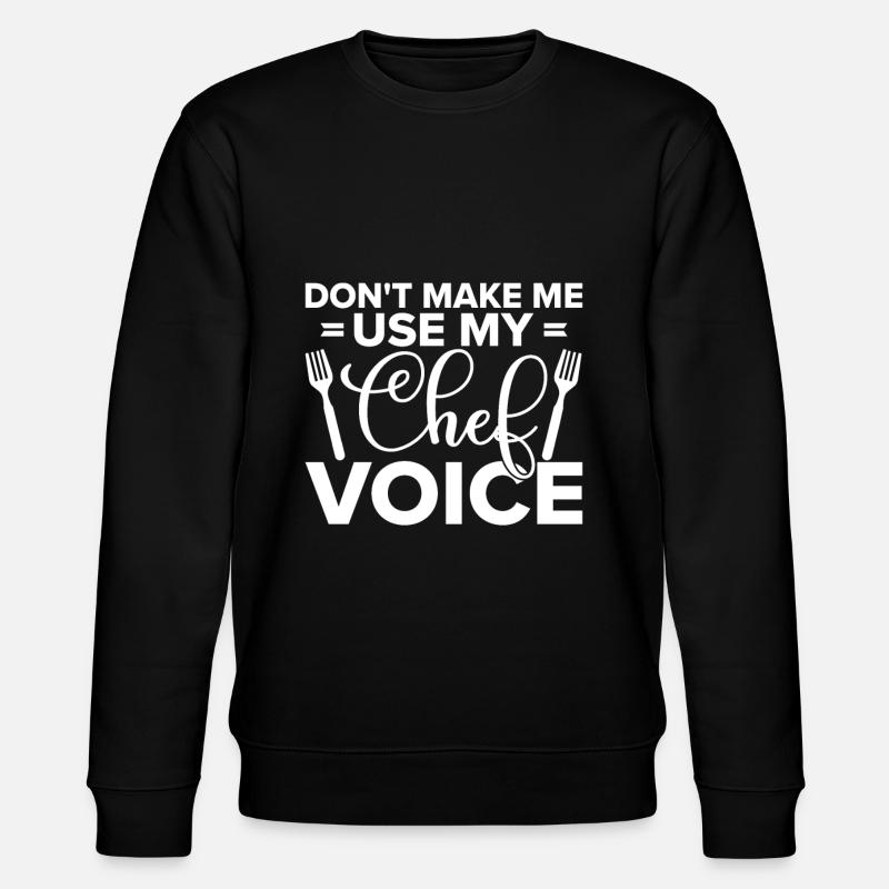 Chef Citation Cadeau Drôle Chef - Sweat bio CHANGER Stanley/Stella Unisexe - noir