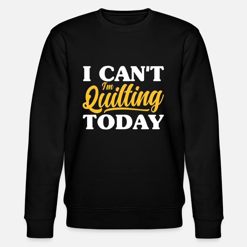 Quilten Geschenk Nähen Stricken Quilter - Stanley/Stella Unisex Bio-Sweatshirt CHANGER  - Schwarz