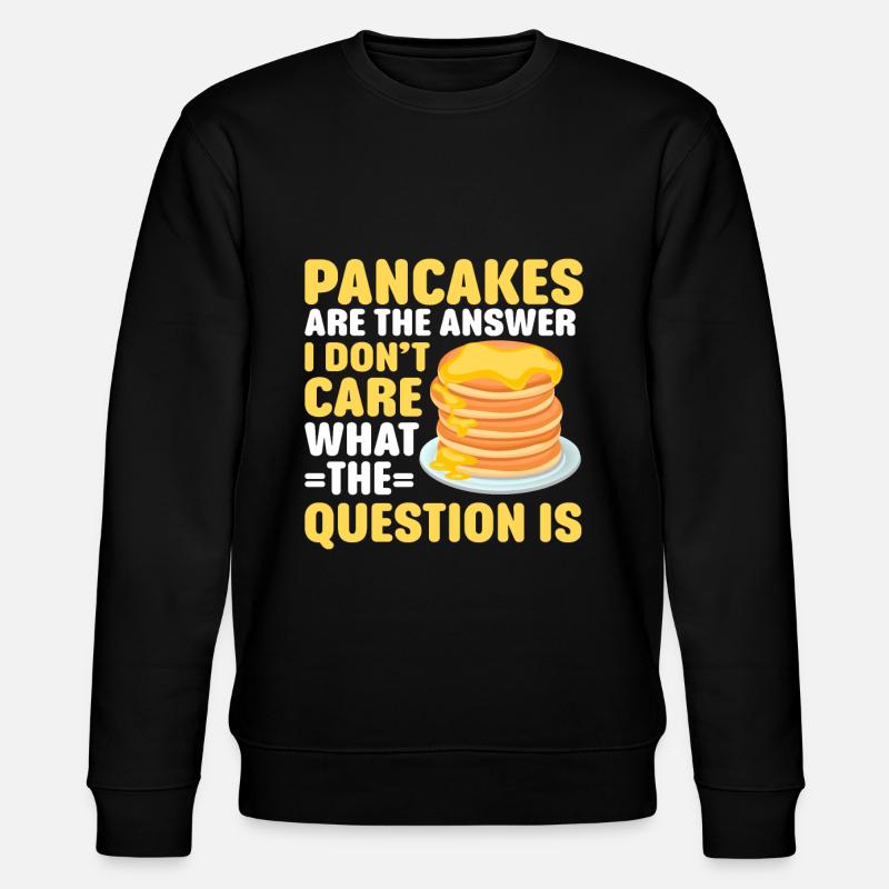 Pancake Saying Breakfast Pancakes - Stanley/Stella CHANGER Unisex Organic Sweatshirt - black