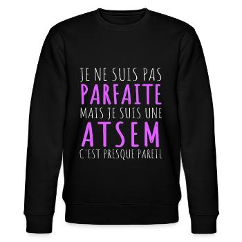 Atsem pas parfaite humour atsem cadeau pour atsem - Sweat bio CHANGER Stanley/Stella Unisexe - noir - Devant - Nik (191cm) & Marisol (170cm)