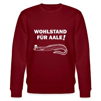 Wohlstand für Aale - Politik lustige Sprüche - Stanley/Stella Unisex Bio-Sweatshirt CHANGER  - Burgunderrot - Vorne - Nik (191cm) & Marisol (170cm)
