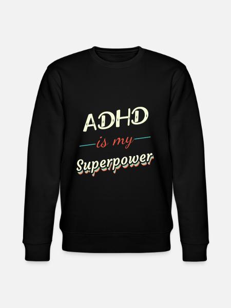 ADHD is my Superpower - Stanley/Stella CHANGER Unisex Organic Sweatshirt - black