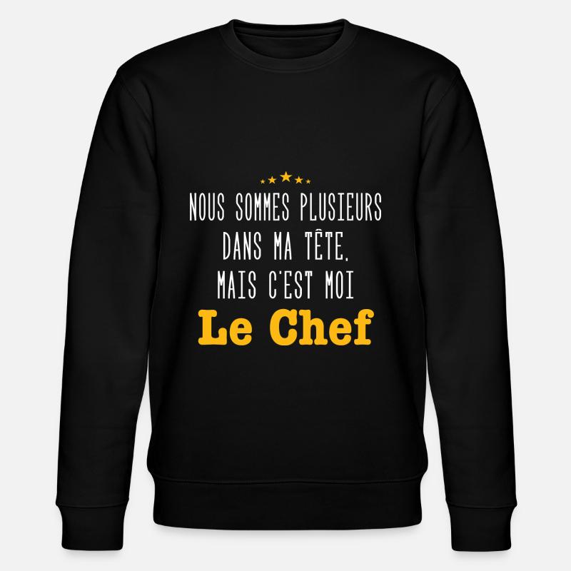mais c'est moi le chef - Sweat bio CHANGER Stanley/Stella Unisexe - noir