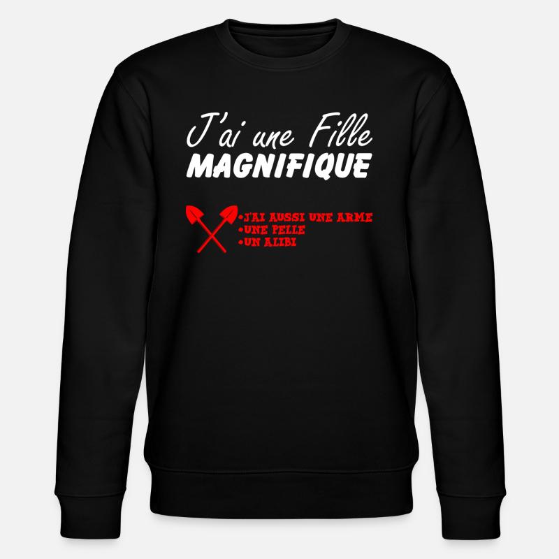 J'ai une fille magnifique - Sweat bio CHANGER Stanley/Stella Unisexe - noir