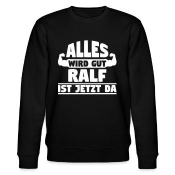 Alles wird gut Ralf ist jetzt da - Stanley/Stella Unisex Bio-Sweatshirt CHANGER  - Schwarz - Vorne - Nik (191cm) & Marisol (170cm)
