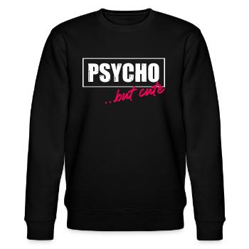 Psycho but cute Psycho aber süß Spruch Englisch - Stanley/Stella Unisex Bio-Sweatshirt CHANGER  - Schwarz - Vorne - Nik (191cm) & Marisol (170cm)