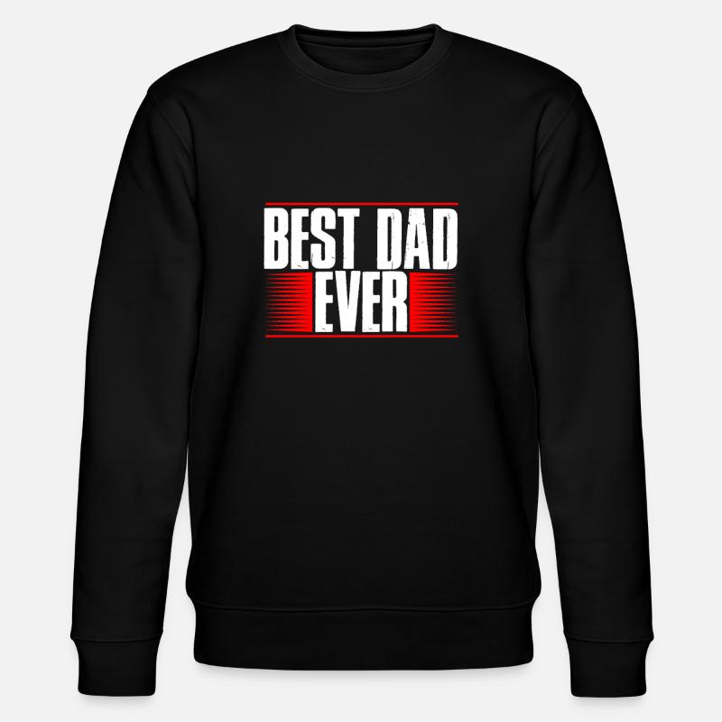 Best dad ever - Stanley/Stella CHANGER Unisex Organic Sweatshirt - black
