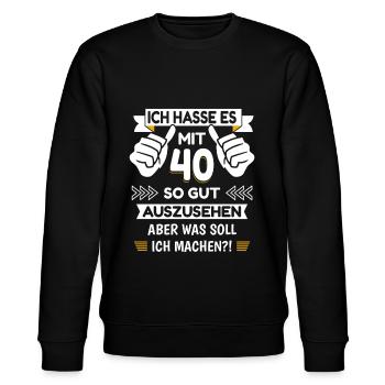 40. Geburtstag Spruch lustig - Stanley/Stella Unisex Bio-Sweatshirt CHANGER  - Schwarz - Vorne - Nik (191cm) & Marisol (170cm)