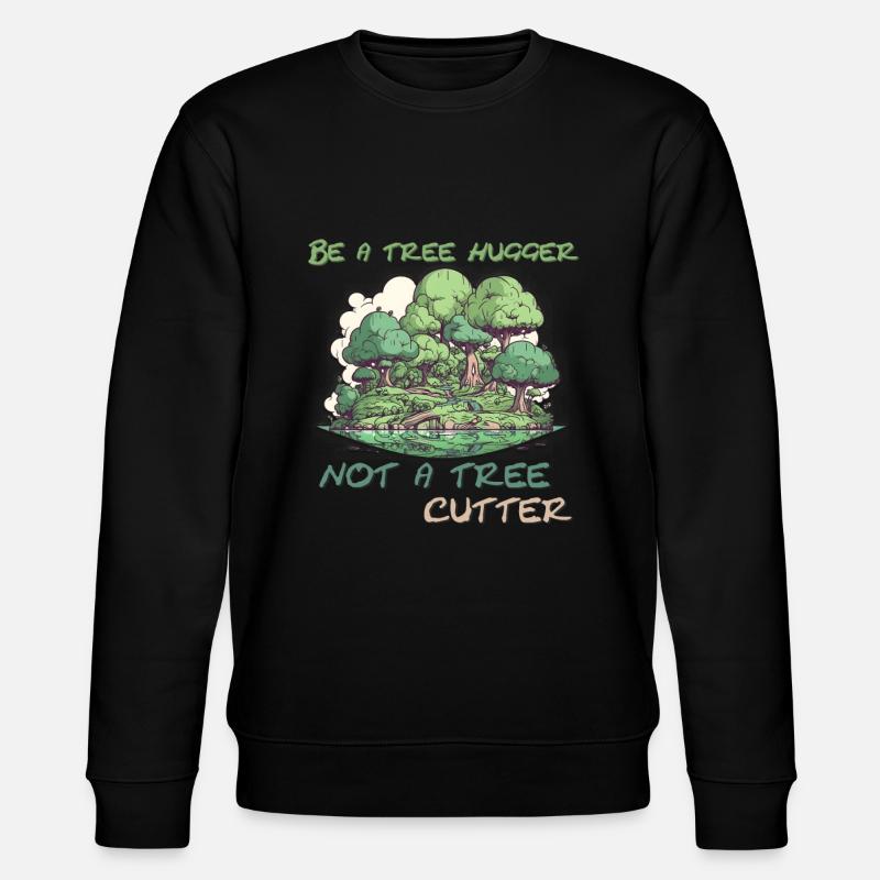 Be a tree hugger - Stanley/Stella CHANGER Unisex Organic Sweatshirt - black