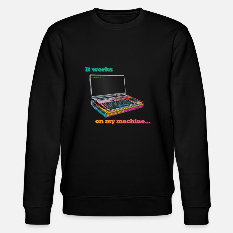 Fonctionne sur ma machine - Sweat bio CHANGER Stanley/Stella Unisexe - noir