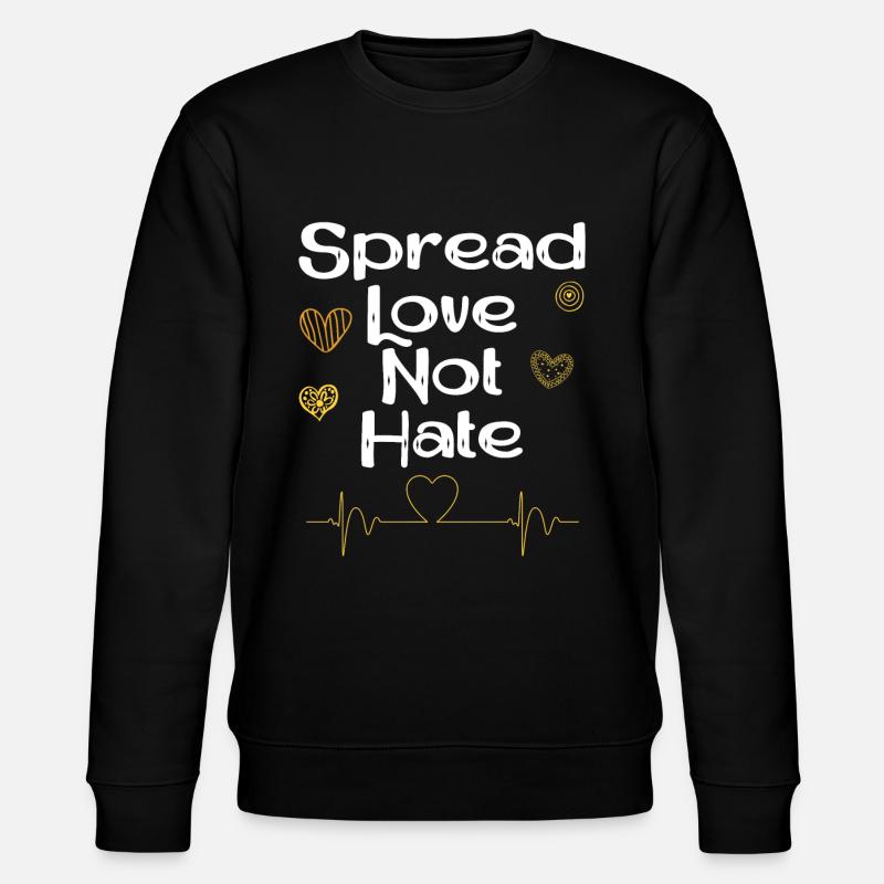 Spread Love Not Hate - Stanley/Stella CHANGER Unisex Organic Sweatshirt - black