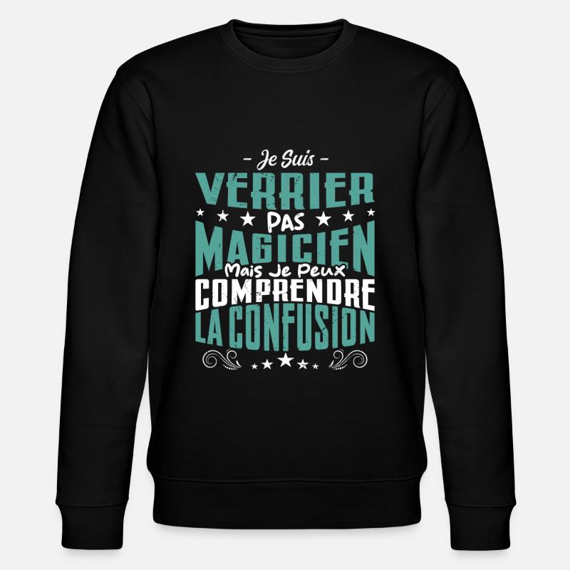 Je Suis Verrier Pas Magicien - Sweat bio CHANGER Stanley/Stella Unisexe - noir
