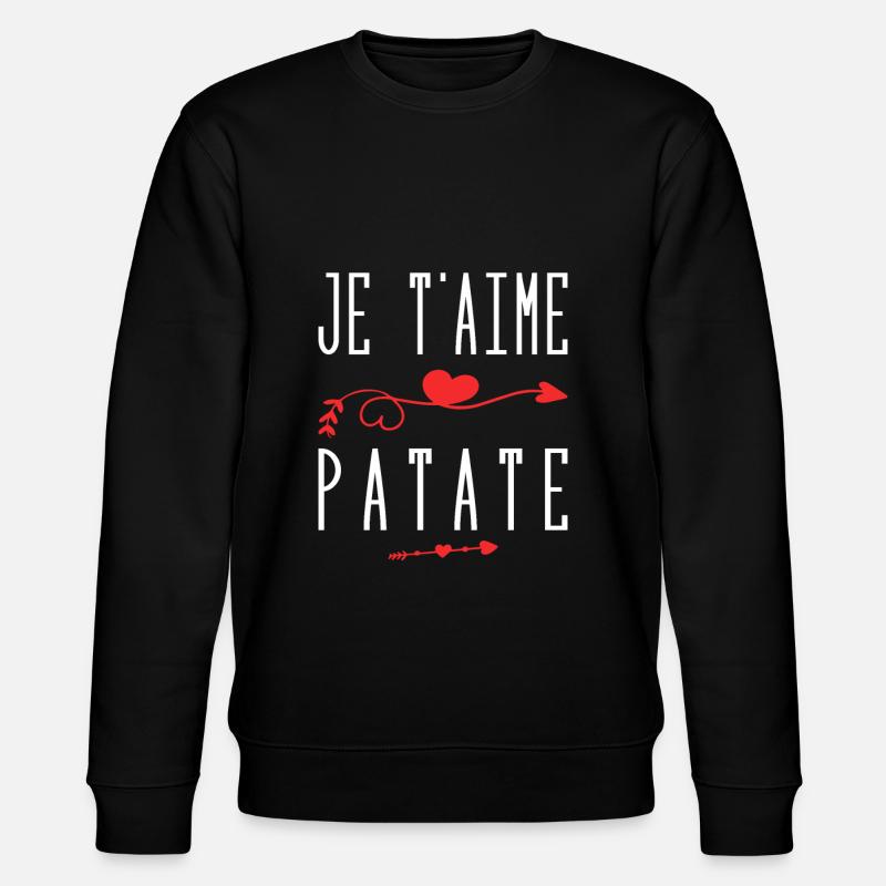 Je t'aime patate - Sweat bio CHANGER Stanley/Stella Unisexe - noir