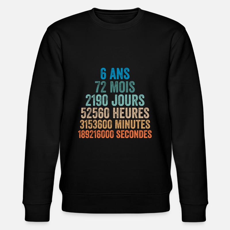 6 Ans Anniversaire - cadeau d'anniversaire - Sweat bio CHANGER Stanley/Stella Unisexe - noir