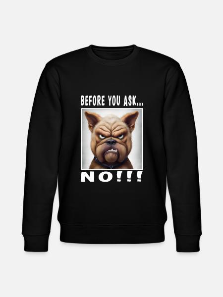 Before you ask no - Stanley/Stella CHANGER Unisex Organic Sweatshirt - black