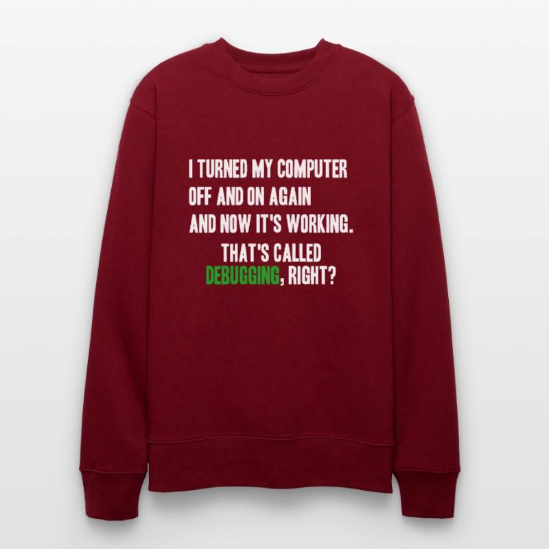 turned computer on and off - debugging right? Stanley/Stella Unisex Bio-Sweatshirt CHANGER 