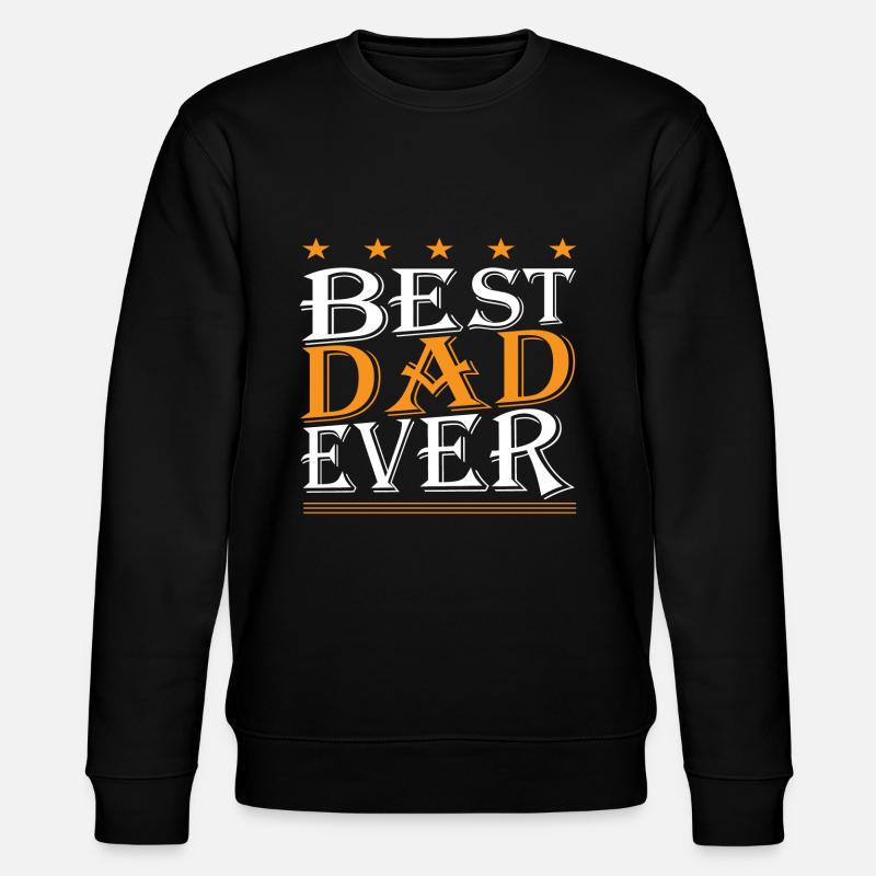 Best Dad ever - Stanley/Stella CHANGER Unisex Organic Sweatshirt - black