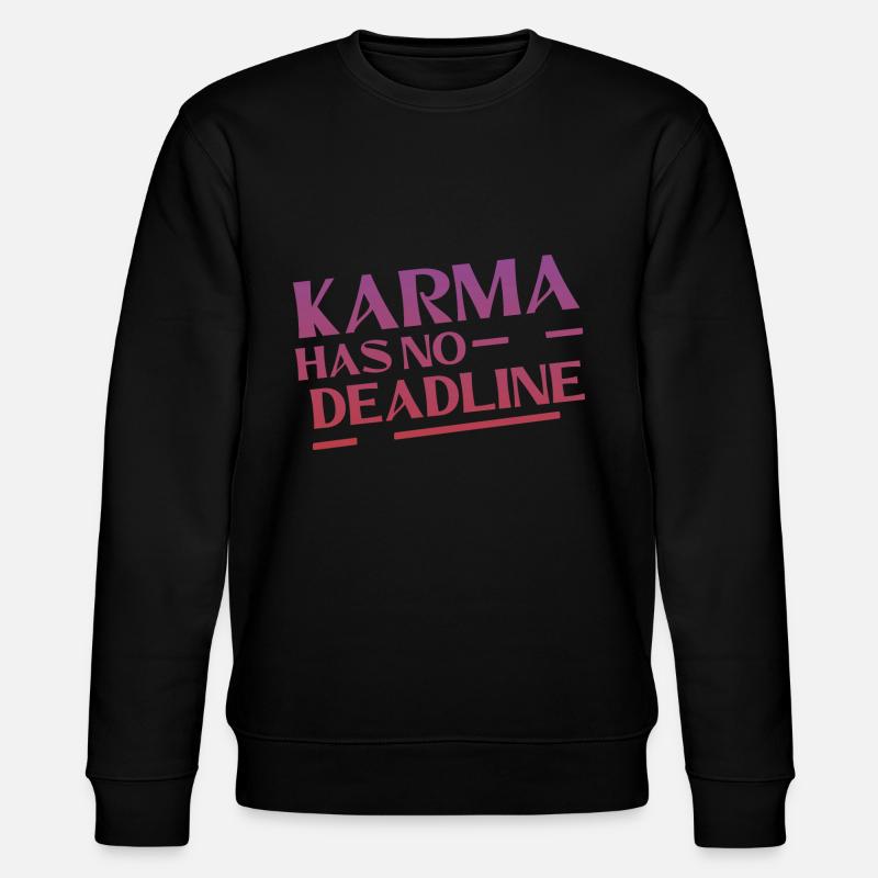 Karma Has No Deadline 4 - Stanley/Stella CHANGER Unisex Organic Sweatshirt - black