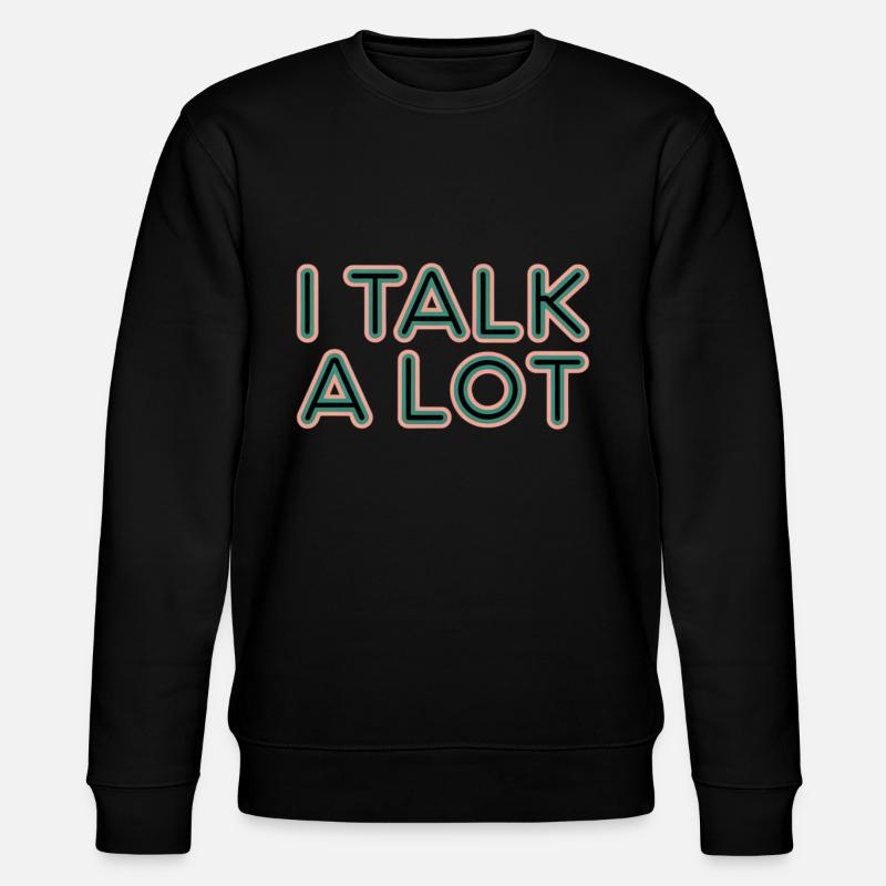 I Talk A Lot 8 - Stanley/Stella Unisex Bio-Sweatshirt CHANGER  - Schwarz