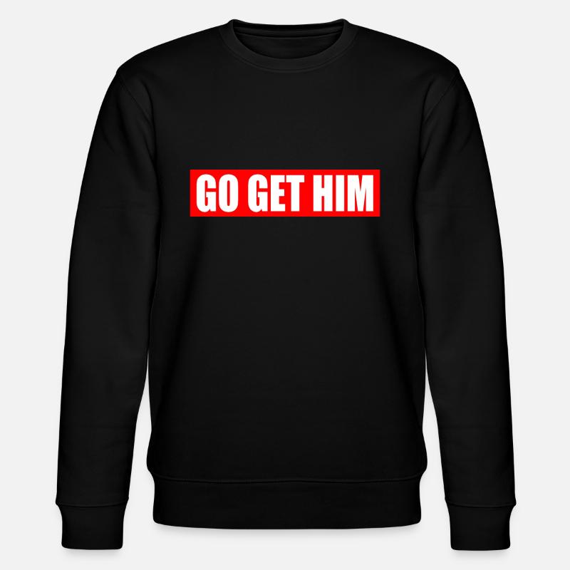 Go get him - Stanley/Stella Unisex Bio-Sweatshirt CHANGER  - Schwarz