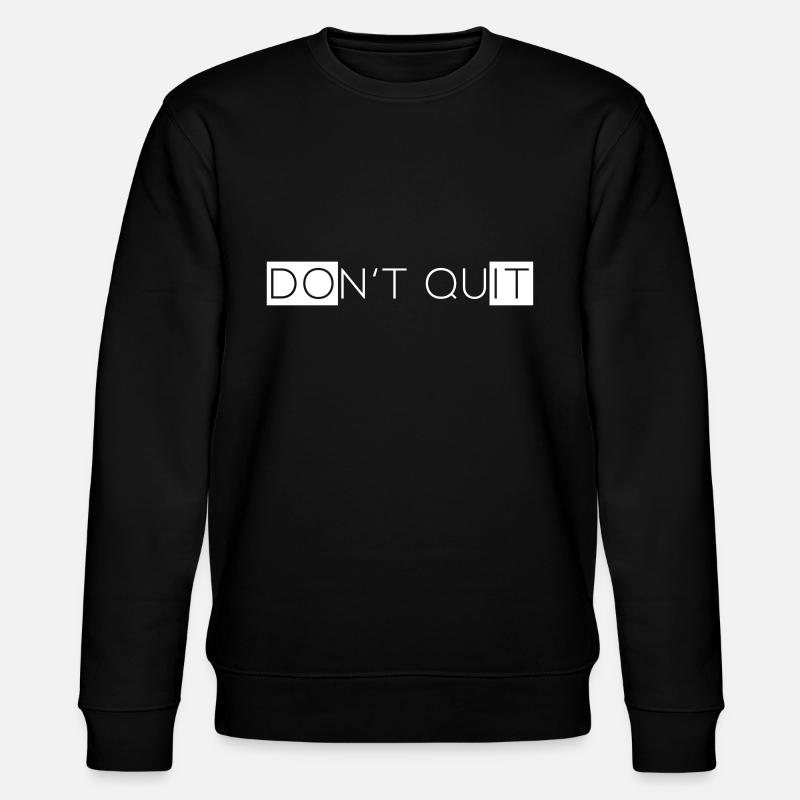 Dont Quit - Stanley/Stella Unisex Bio-Sweatshirt CHANGER  - Schwarz