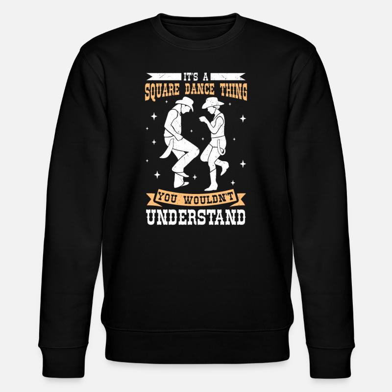 Funny Square Dance Saying - Stanley/Stella CHANGER Unisex Organic Sweatshirt - black
