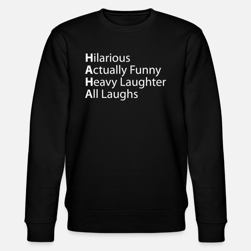 Haha Urkomisch, Tatsächlich Heftiges Lachen - Stanley/Stella Unisex Bio-Sweatshirt CHANGER  - Schwarz