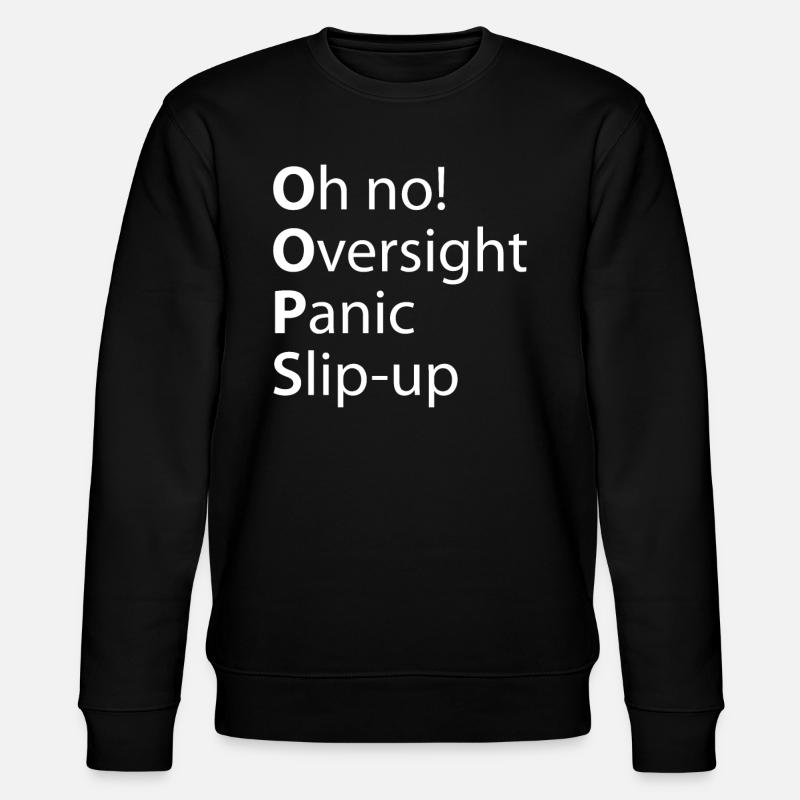 Oops Oversight Panic Slip - Stanley/Stella CHANGER Unisex Organic Sweatshirt - black