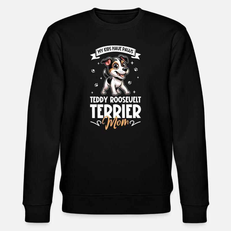 Teddy Roosevelt Terrier Mom - Stanley/Stella CHANGER Unisex Organic Sweatshirt - black
