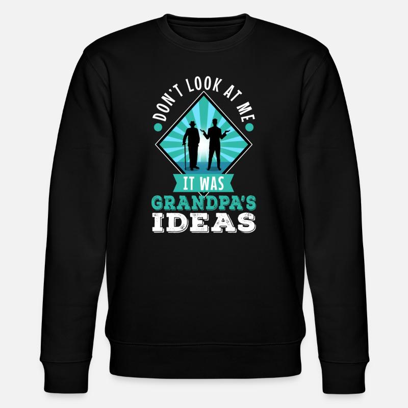 It was grandpas idea - Stanley/Stella Unisex Bio-Sweatshirt CHANGER - Schwarz