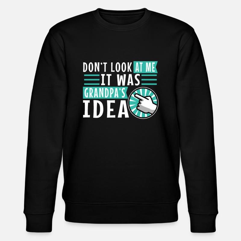 It was grandpas idea - Stanley/Stella Unisex Bio-Sweatshirt CHANGER  - Schwarz