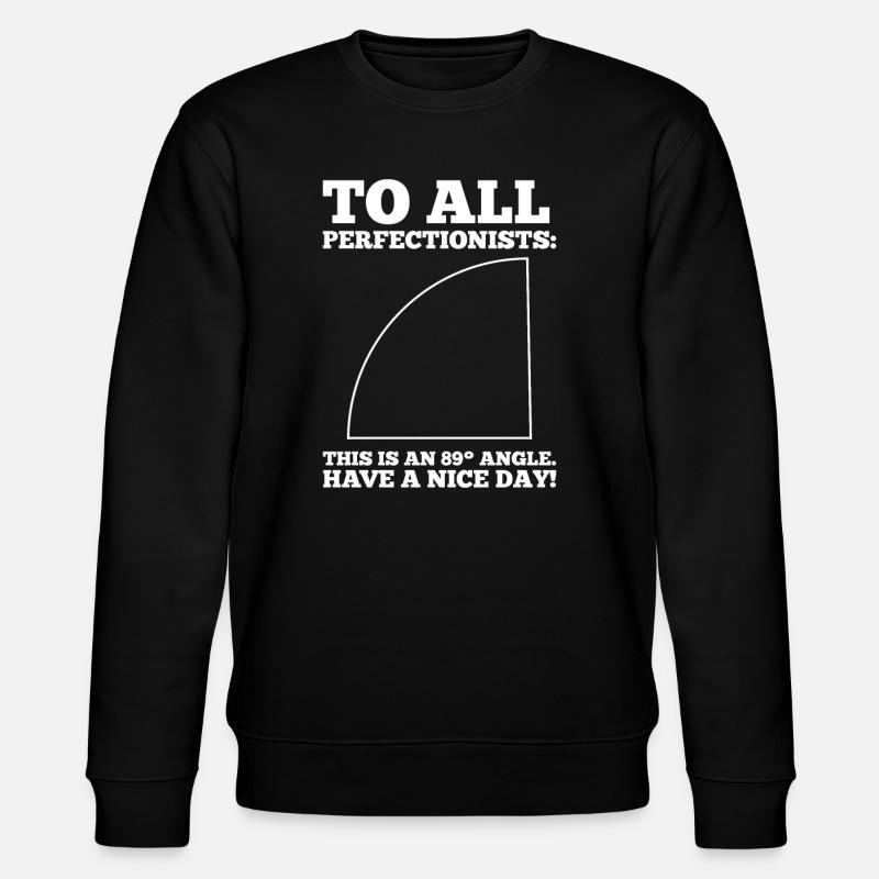 89° Winkel Perfektionisten' Nightmare Math Humor - Stanley/Stella Unisex Bio-Sweatshirt CHANGER  - Schwarz