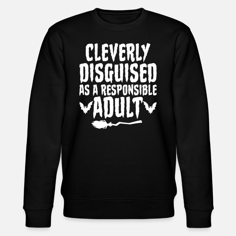 Astucieusement déguisé en adulte responsable - Sweat bio CHANGER Stanley/Stella Unisexe - noir