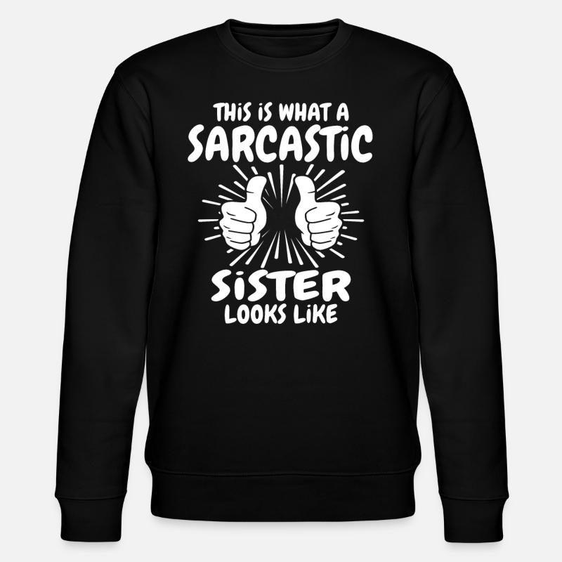 Sœur sarcastique - Sweat bio CHANGER Stanley/Stella Unisexe - noir