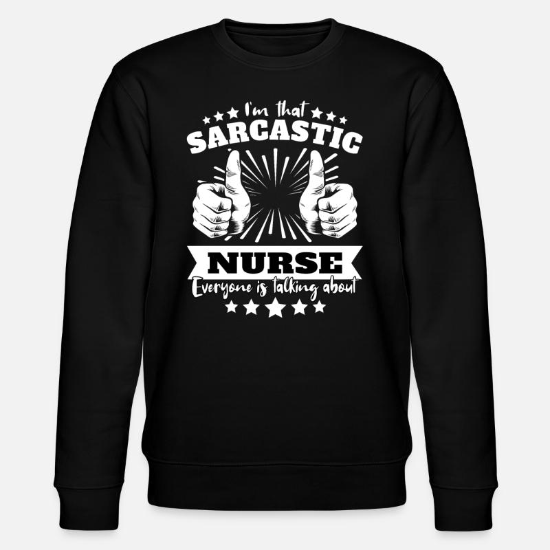 Sarcasme de l’infirmière - Sweat bio CHANGER Stanley/Stella Unisexe - noir