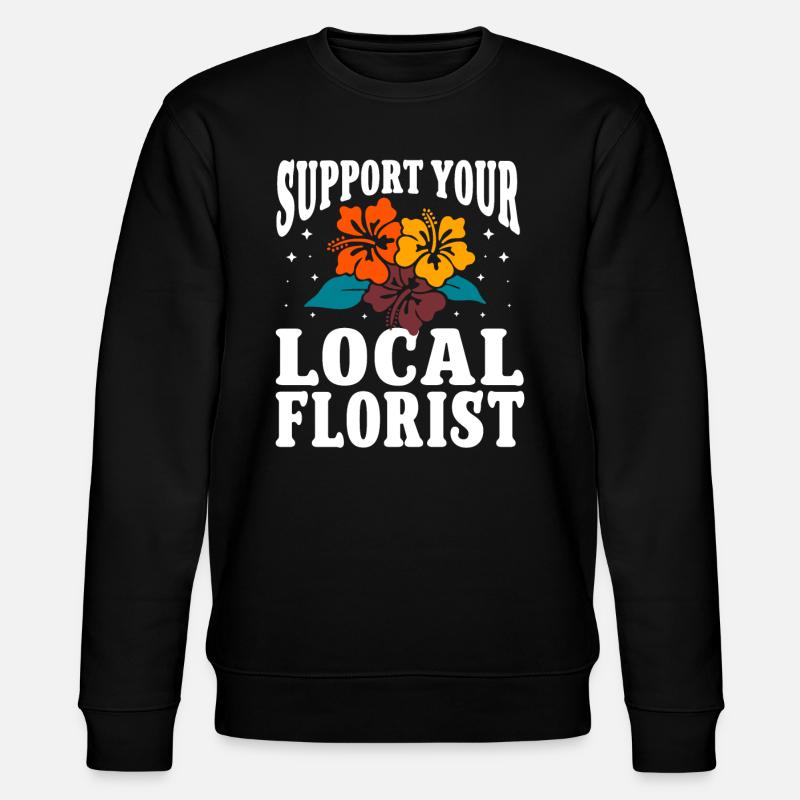 Fleuriste Fleur Florale Fleuristerie - Sweat bio CHANGER Stanley/Stella Unisexe - noir