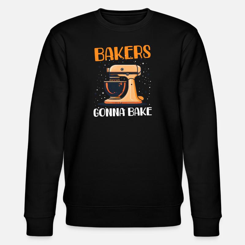 Bake Bakers Gonna Bake - Stanley/Stella CHANGER Unisex Organic Sweatshirt - black