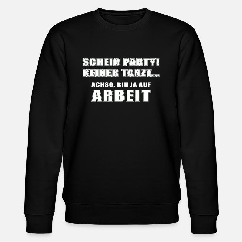 Scheiß Party keiner tanzt Lustige Geschenkidee - Stanley/Stella Unisex Bio-Sweatshirt CHANGER - Schwarz
