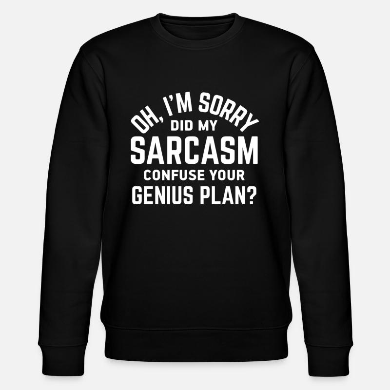 Sarkasmus Sarkastisch - Stanley/Stella Unisex Bio-Sweatshirt CHANGER  - Schwarz
