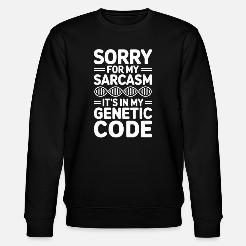 Sarcasm Genes DNA Genetics - Stanley/Stella CHANGER Unisex Organic Sweatshirt - black